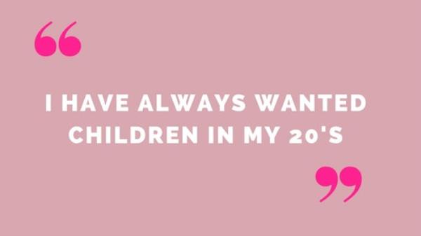always wanted children in my 20's